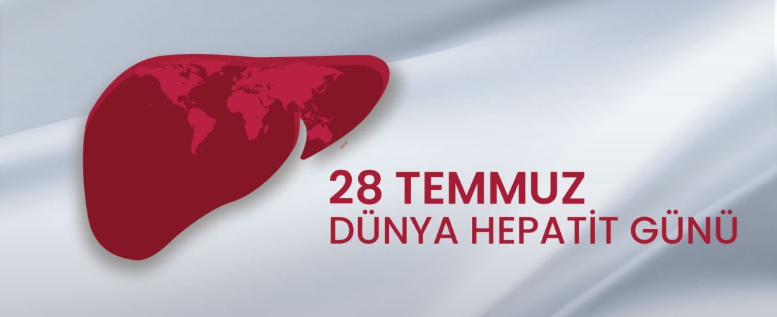 28 TEMMUZ DÜNYA HEPATİT GÜNÜ 