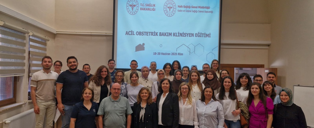 Rize ilinde Kadın Hastalıkları ve Doğum Uzmanlarına Yönelik Acil Obstetrik Bakım Klinisyen Eğitimi Gerçekleştirilmiştir.