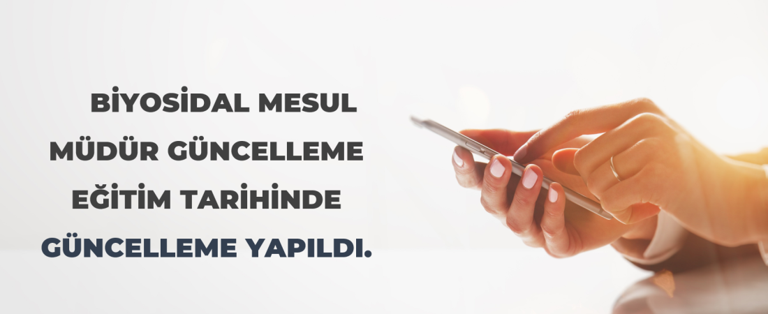 Biyosidal Mesul Müdür Güncelleme Eğitim Tarihinde Yapılan Güncelleme